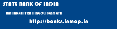 STATE BANK OF INDIA  MAHARASHTRA HINGOLI BASMATH   banks information 